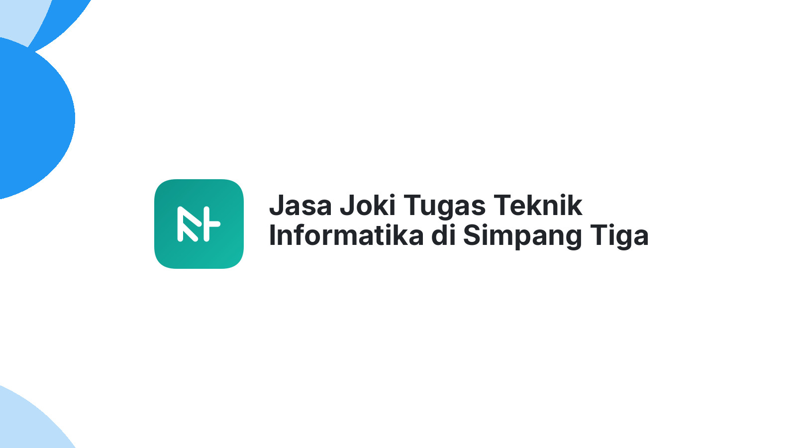 Jasa Joki Tugas Teknik Informatika di Simpang Tiga