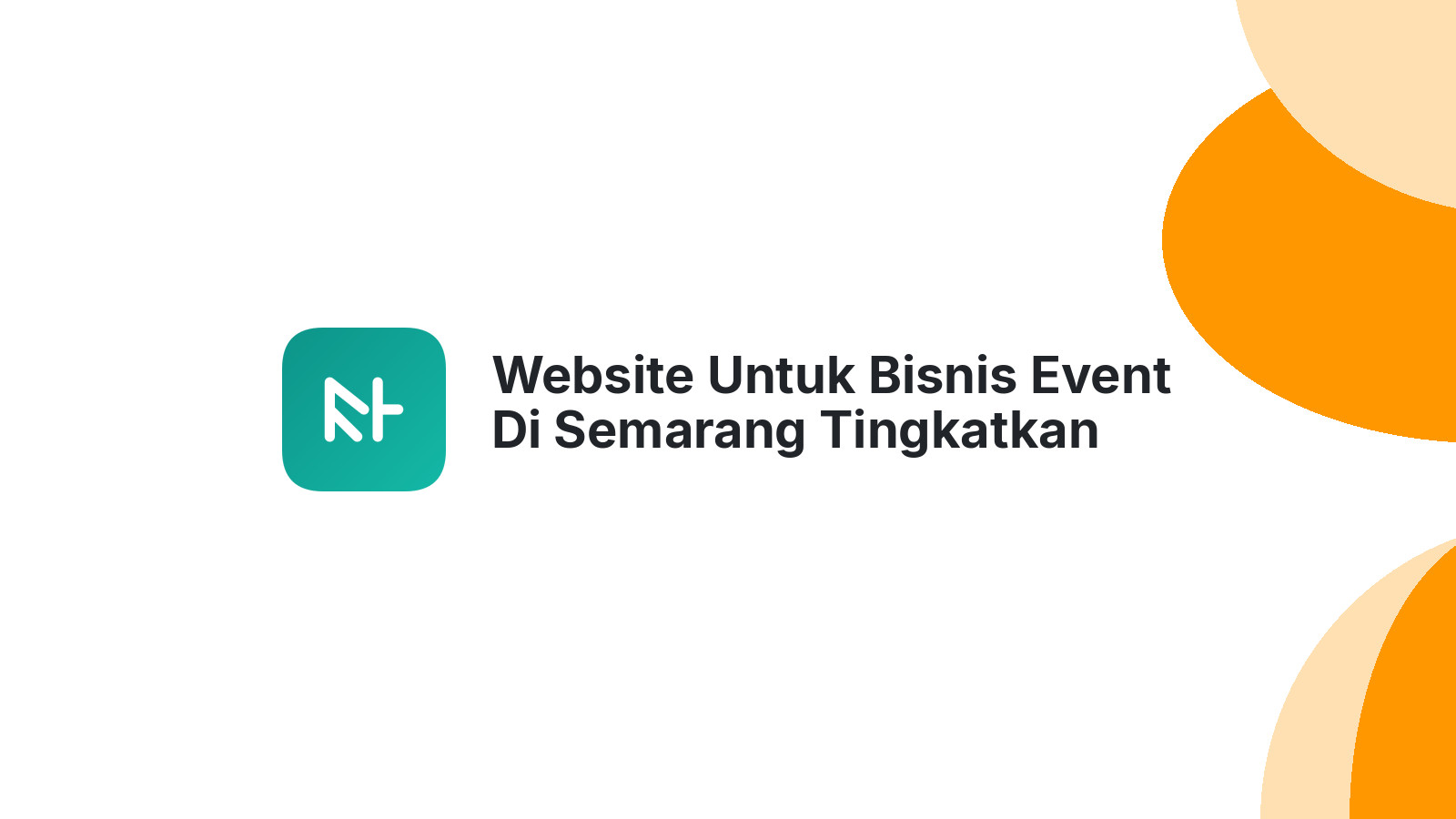 Website Untuk Bisnis Event Di Semarang Tingkatkan Penjualan Secara Digital