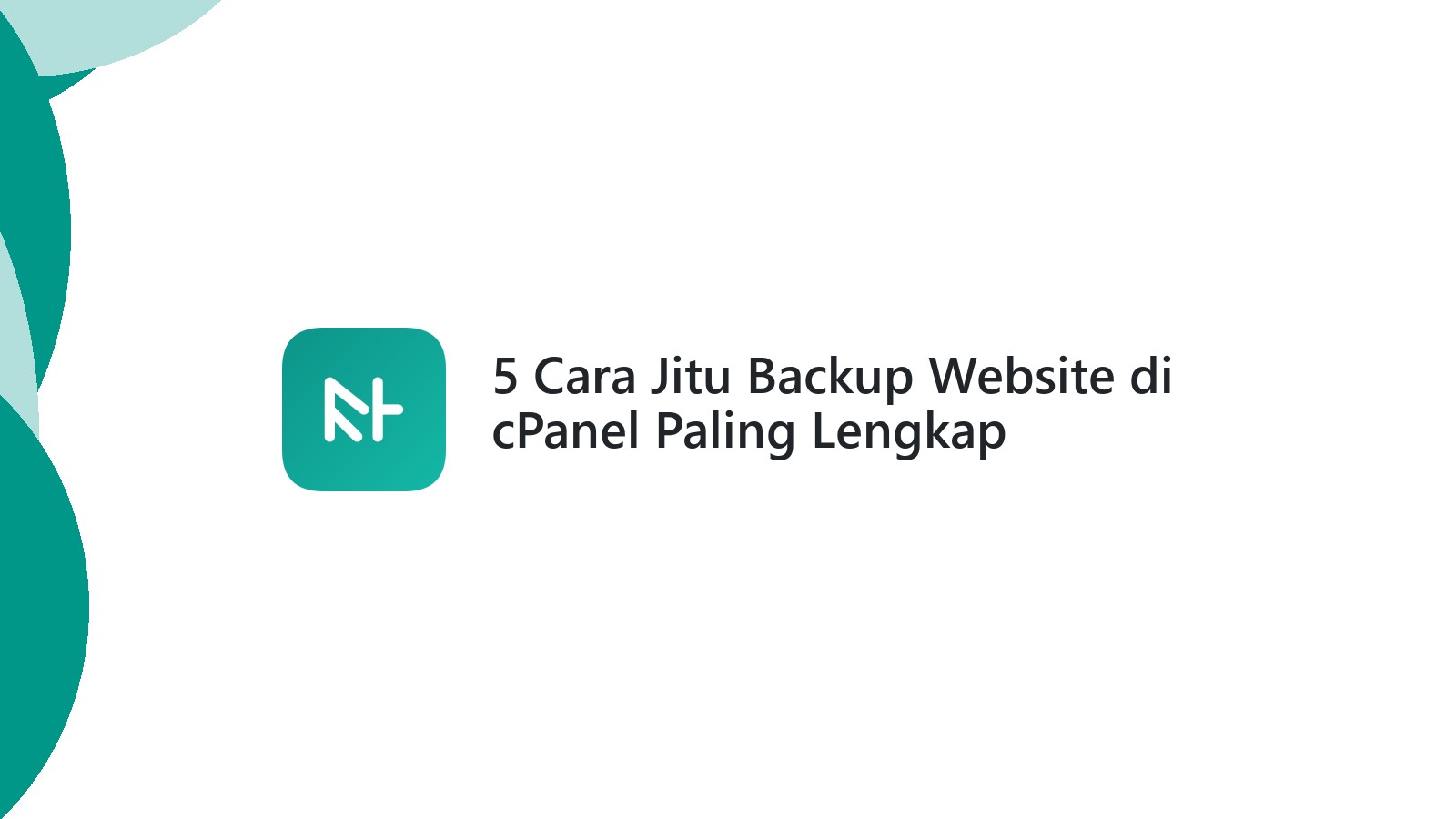 5 Cara Jitu Backup Website di cPanel Paling Lengkap