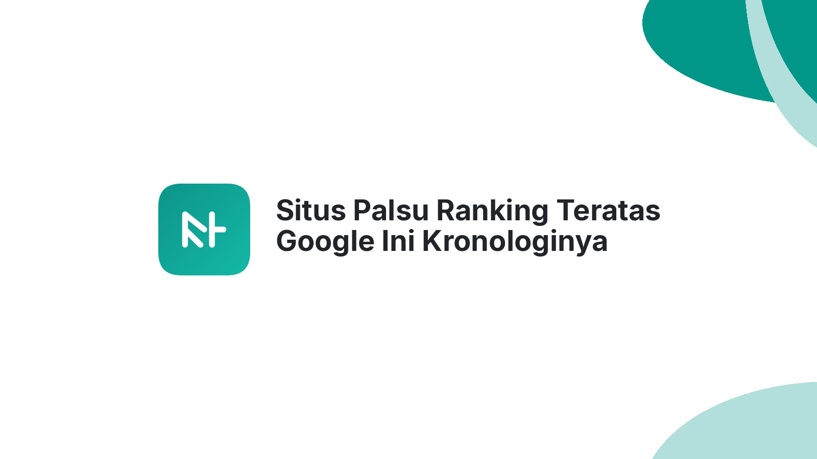 Situs Palsu Ranking Teratas Google Ini Kronologinya