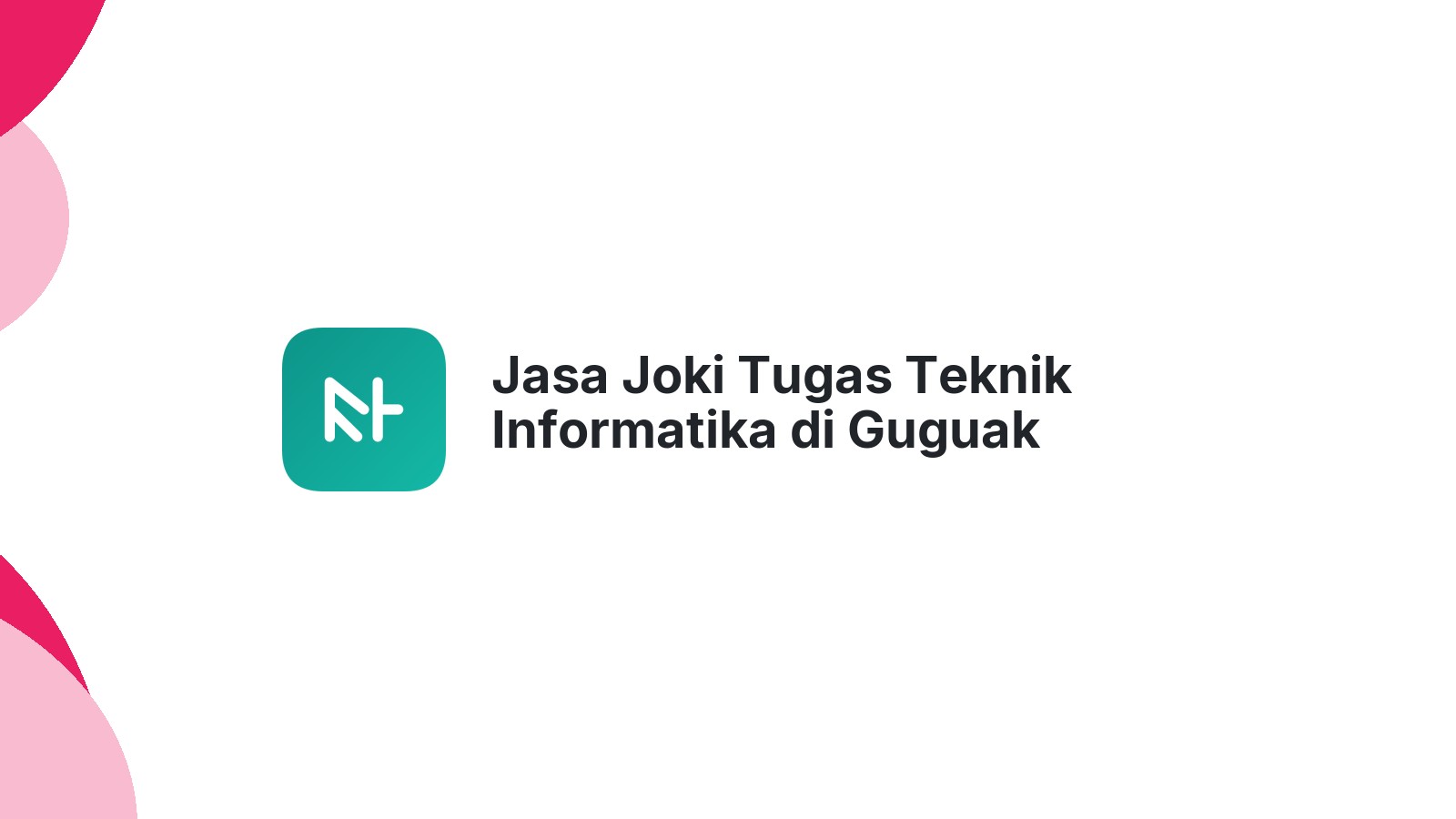 Jasa Joki Tugas Teknik Informatika di Guguak