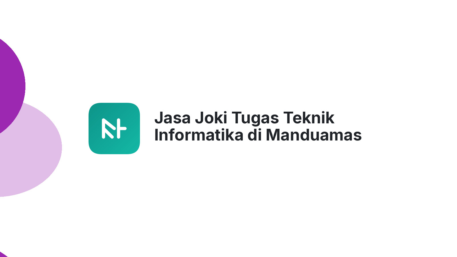 Jasa Joki Tugas Teknik Informatika di Manduamas