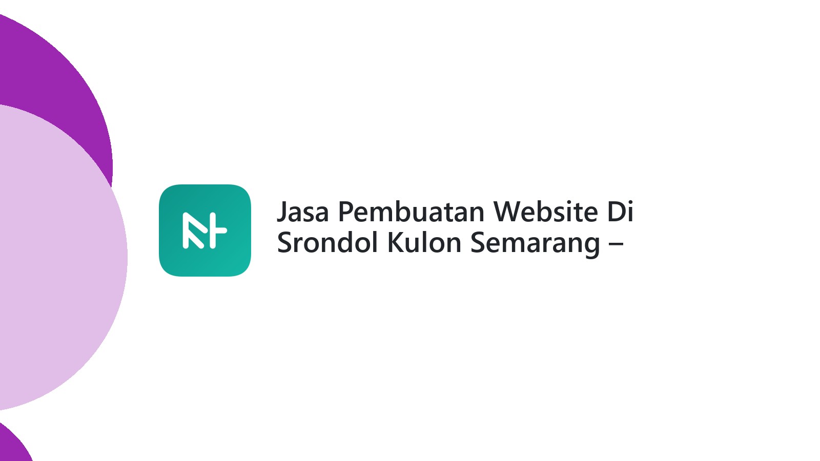 Jasa Pembuatan Website Di Srondol Kulon Semarang ΓÇô Optimasi Bisnis Digital
