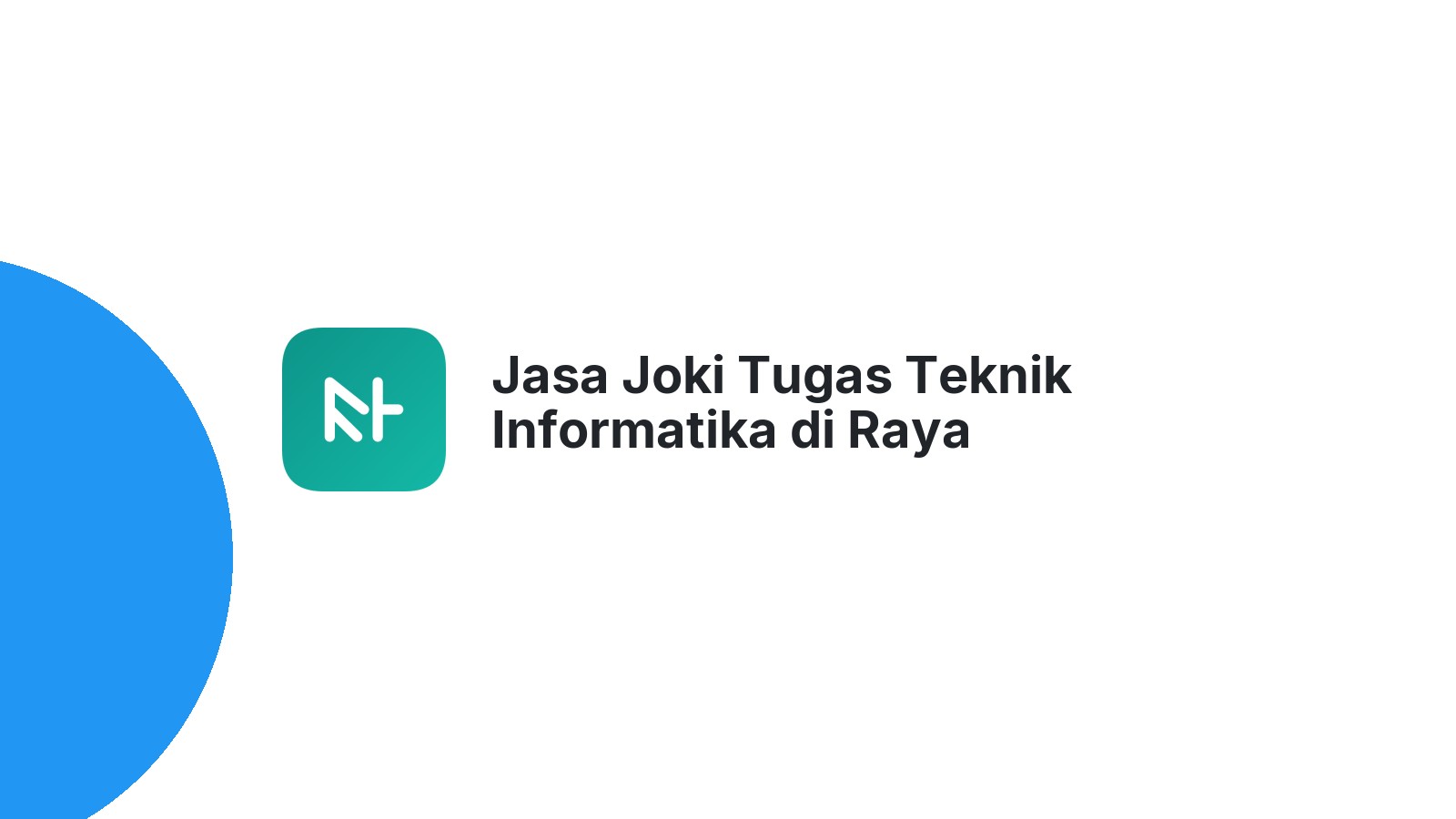 Jasa Joki Tugas Teknik Informatika di Raya