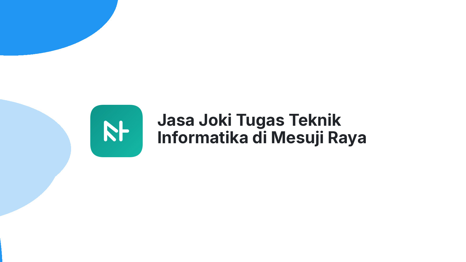 Jasa Joki Tugas Teknik Informatika di Mesuji Raya