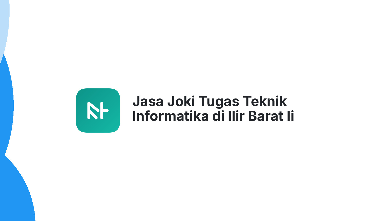 Jasa Joki Tugas Teknik Informatika di Ilir Barat Ii