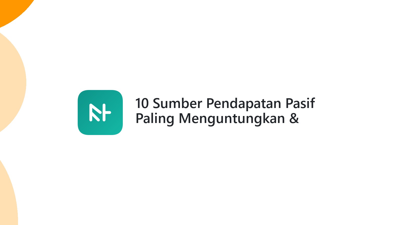 10 Sumber Pendapatan Pasif Paling Menguntungkan & Mudah