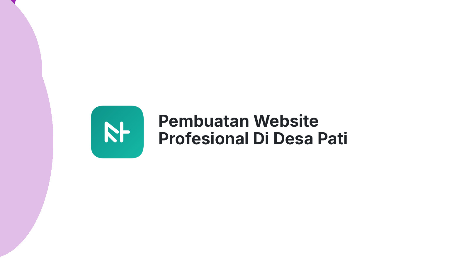 Pembuatan Website Profesional Di Desa Pati Kudus Untuk Bisnis Digital