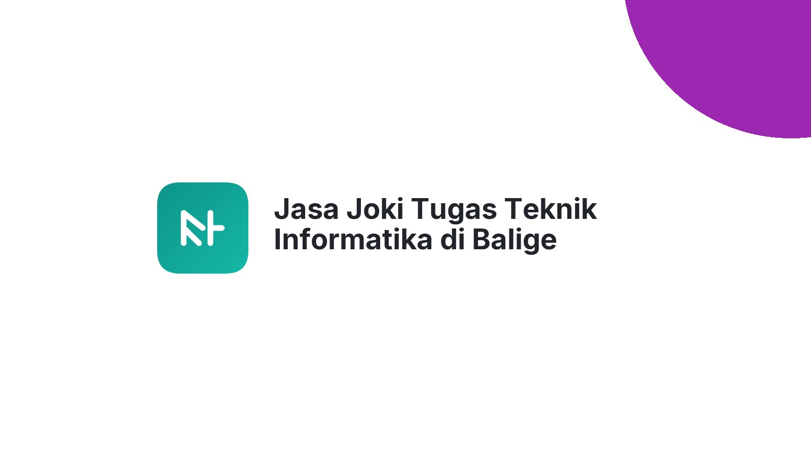 Jasa Joki Tugas Teknik Informatika di Balige