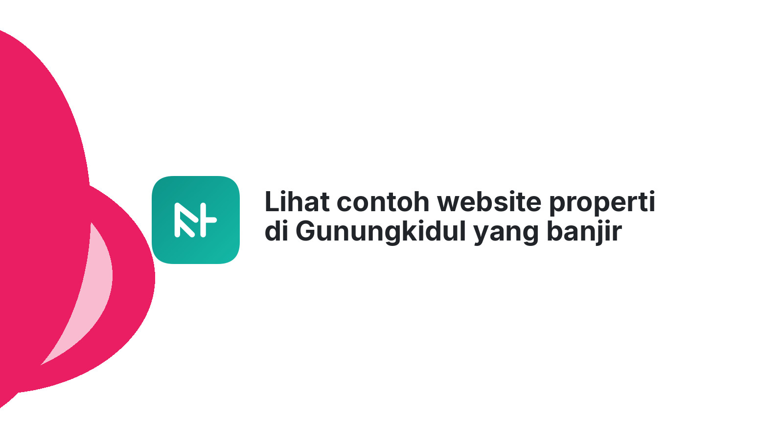 Lihat contoh website properti di Gunungkidul yang banjir prospek