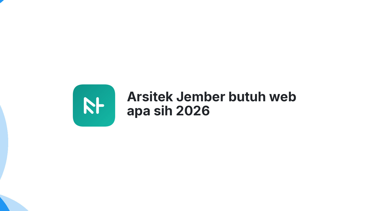 Arsitek Jember butuh web apa sih 2026