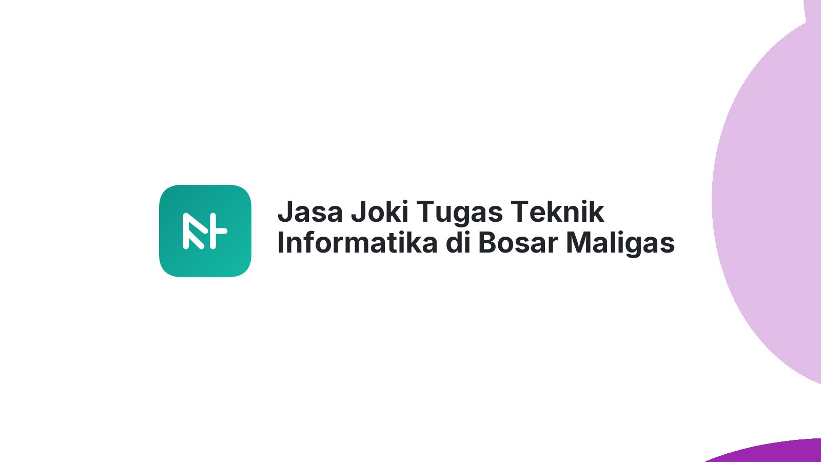 Jasa Joki Tugas Teknik Informatika di Bosar Maligas