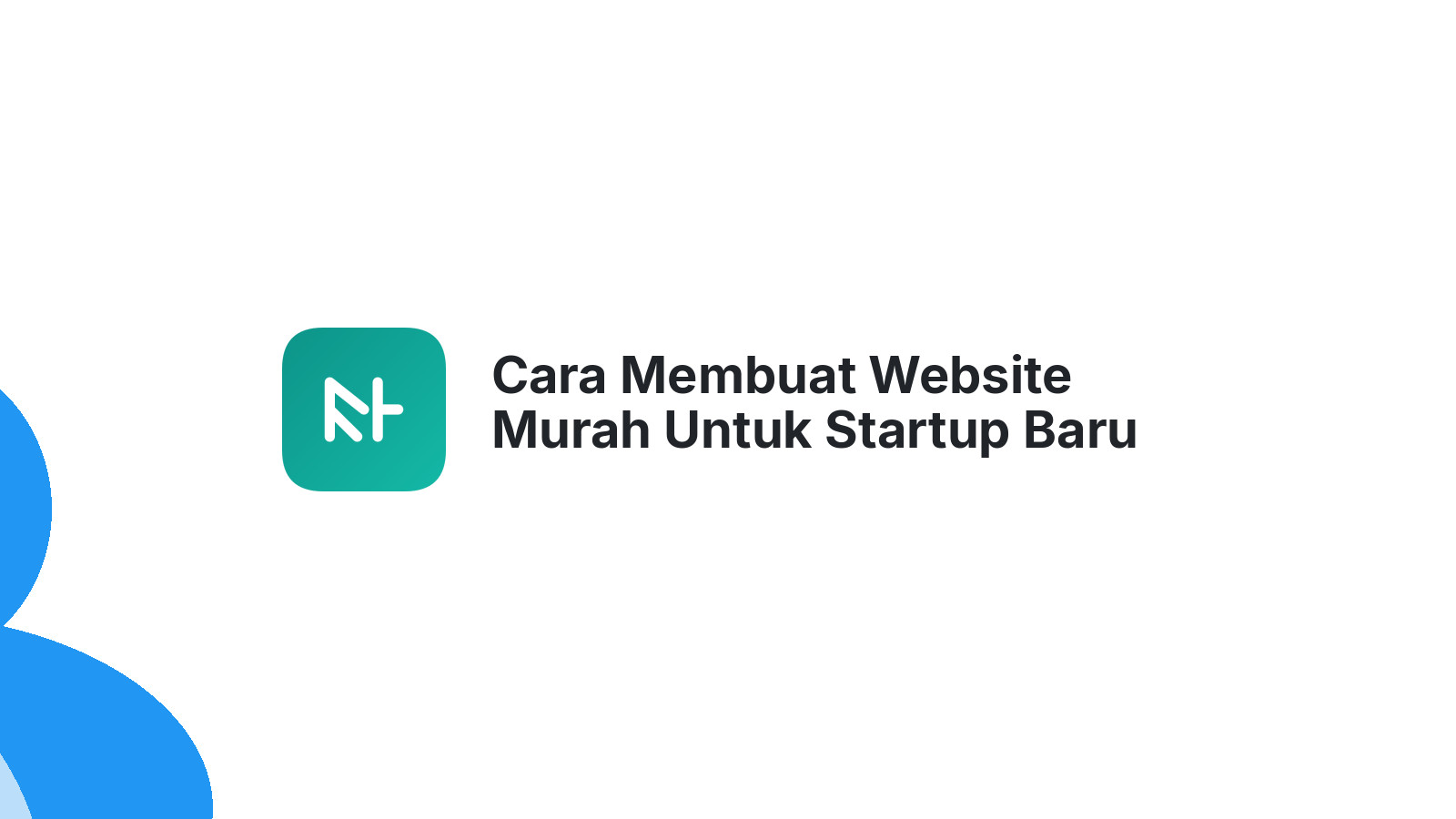 Cara Membuat Website Murah Untuk Startup Baru