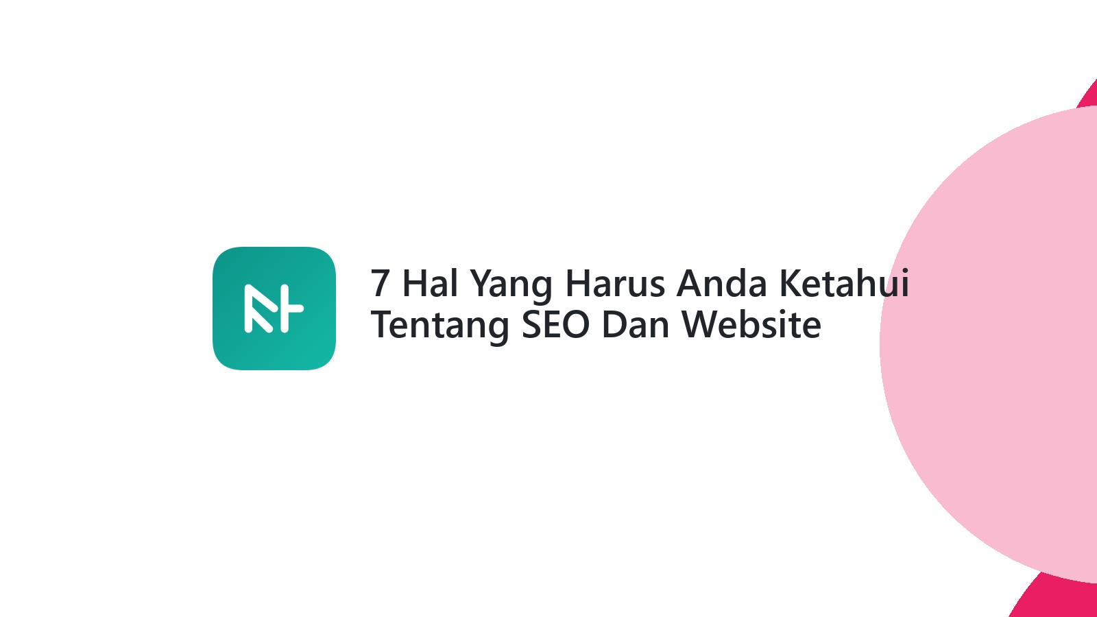 7 Hal Yang Harus Anda Ketahui Tentang SEO Dan Website Anda