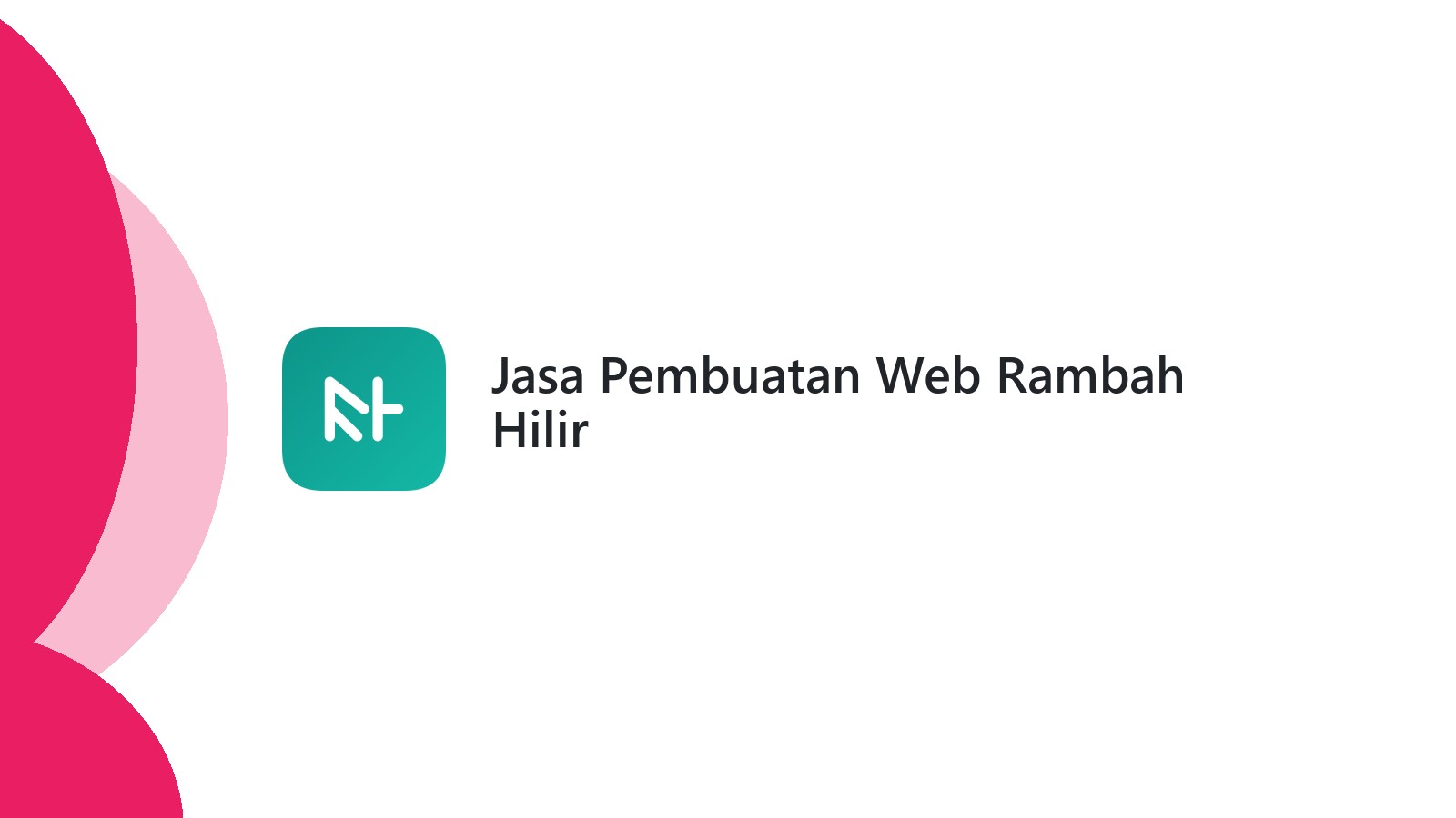 Jasa Pembuatan Web Rambah Hilir