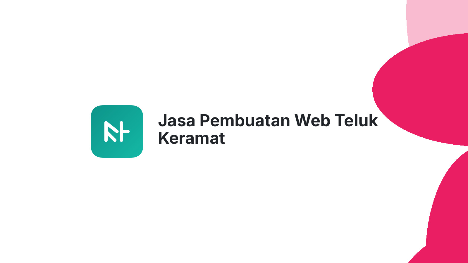 Jasa Pembuatan Web Teluk Keramat