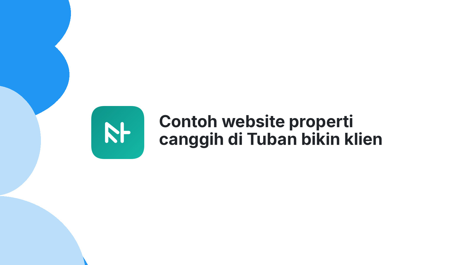 Contoh website properti canggih di Tuban bikin klien terkesima