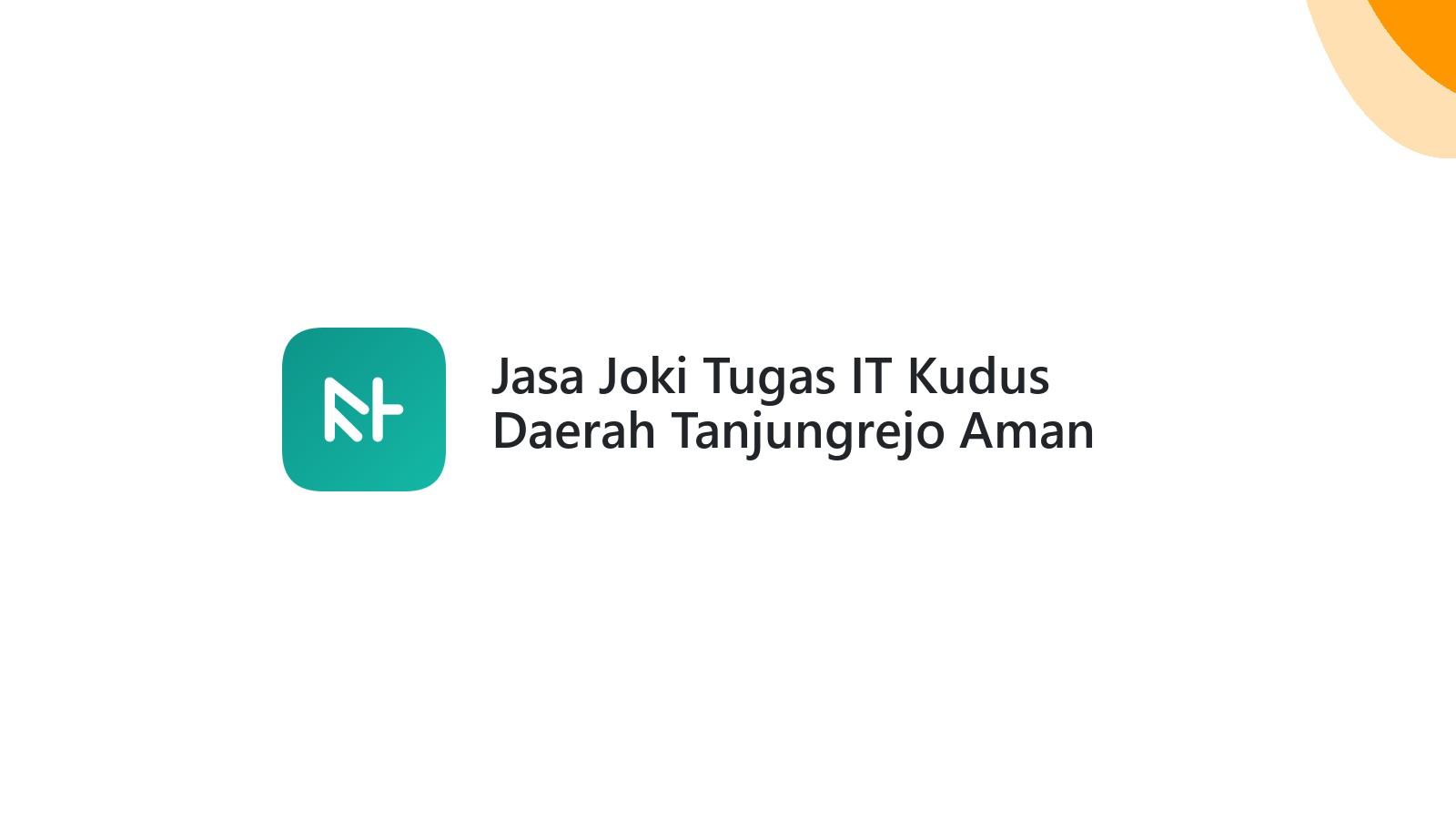 Jasa Joki Tugas IT Kudus Daerah Tanjungrejo Aman