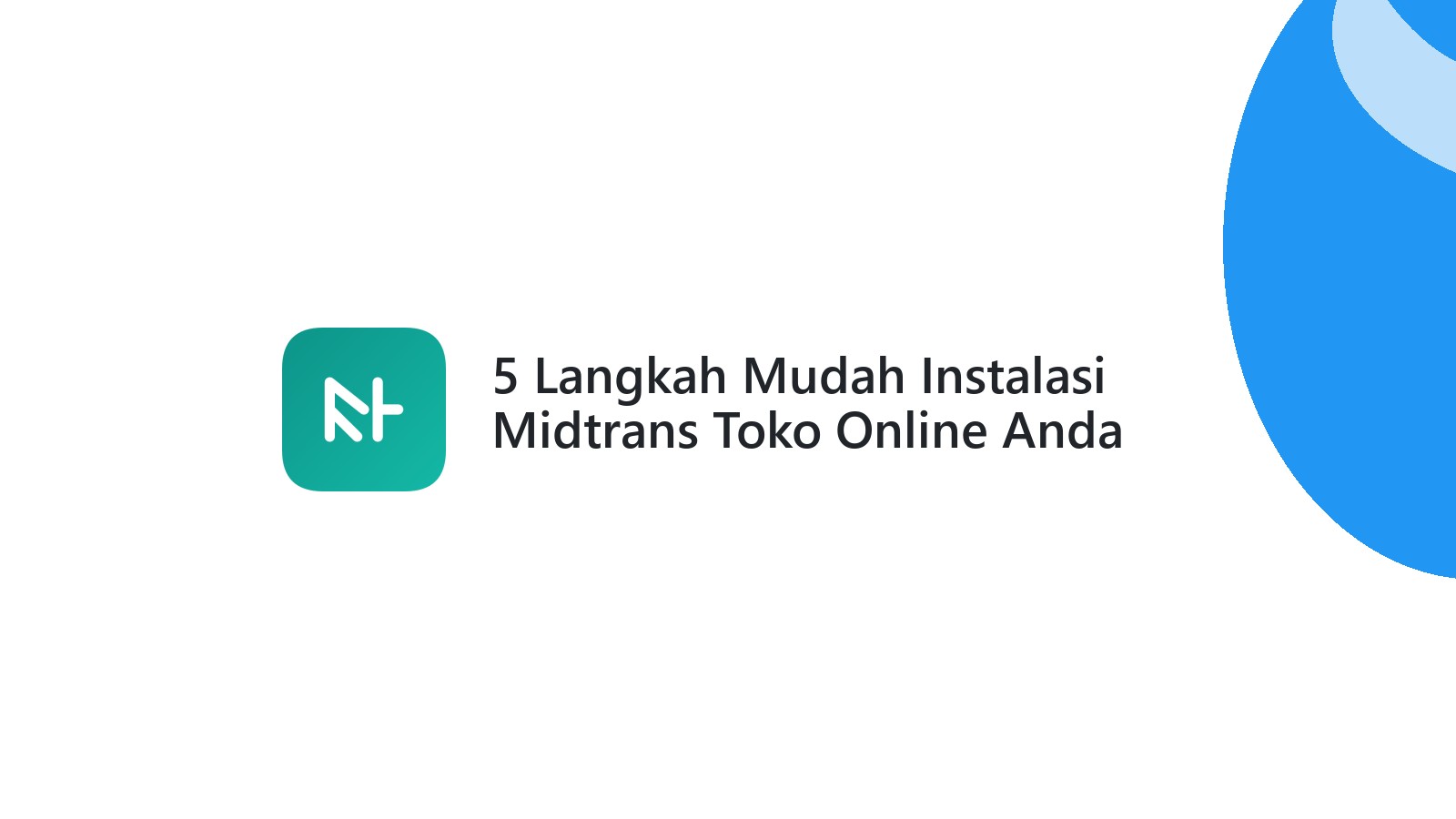 5 Langkah Mudah Instalasi Midtrans Toko Online Anda