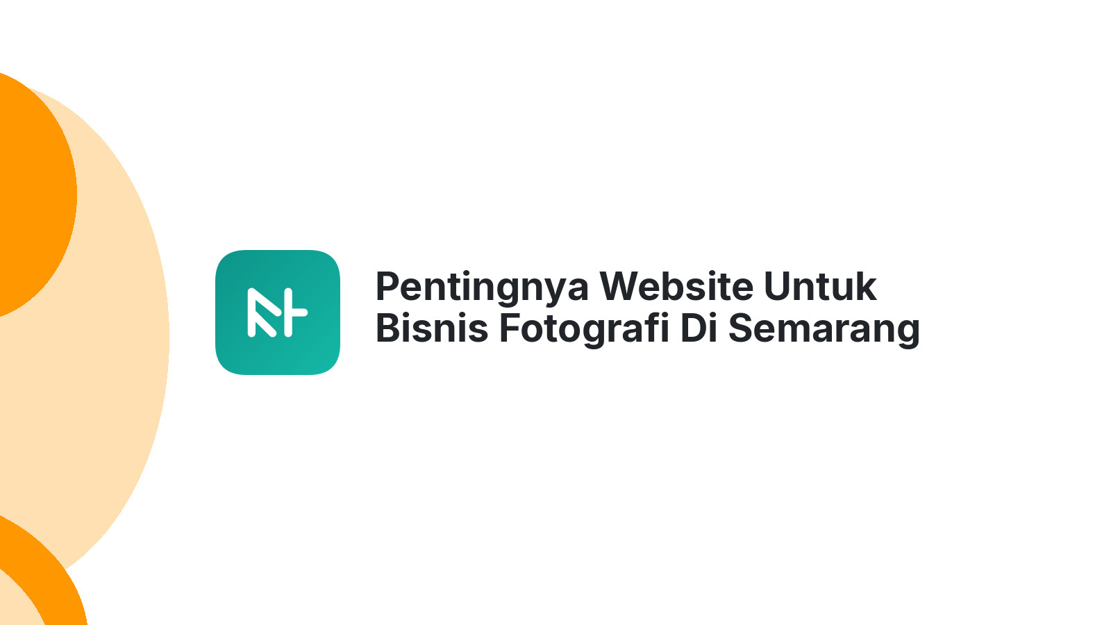 Pentingnya Website Untuk Bisnis Fotografi Di Semarang Yang Profesional