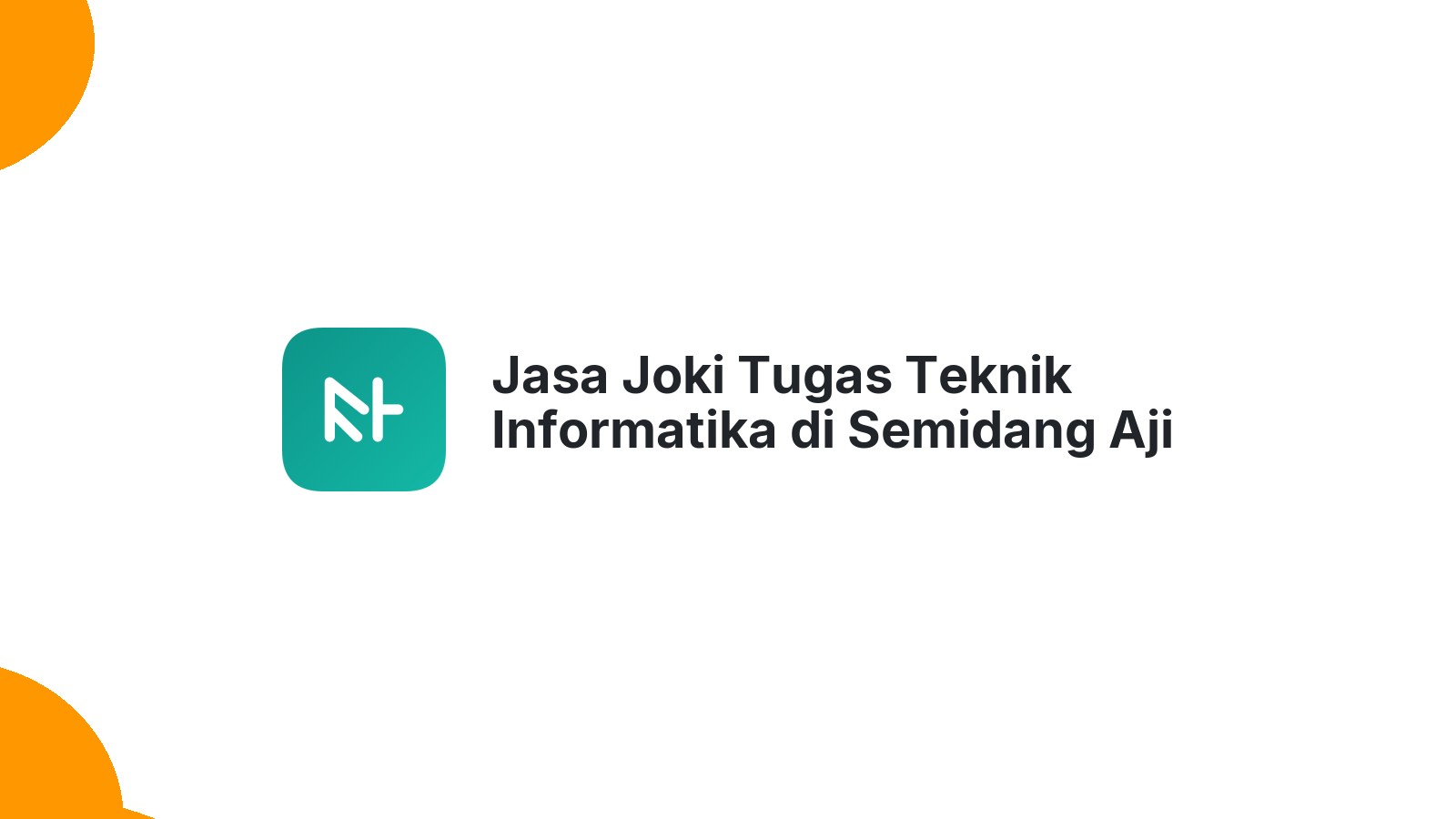Jasa Joki Tugas Teknik Informatika di Semidang Aji