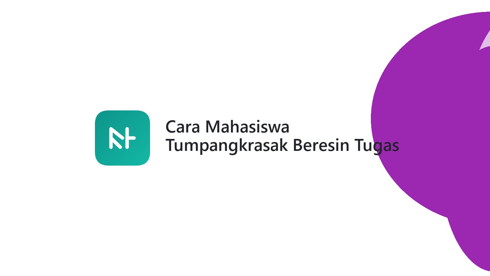 Cara Mahasiswa Tumpangkrasak Beresin Tugas IT Tanpa Panik