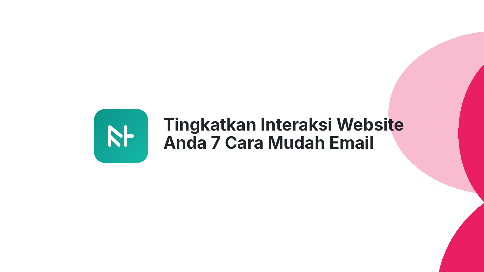 Tingkatkan Interaksi Website Anda 7 Cara Mudah Email Konfirmasi WordPress