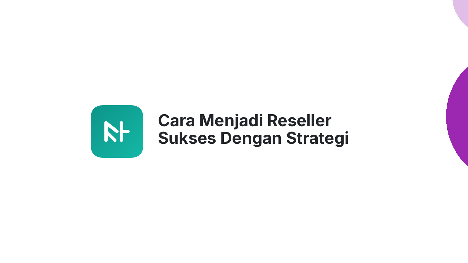 Cara Menjadi Reseller Sukses Dengan Strategi Tepat