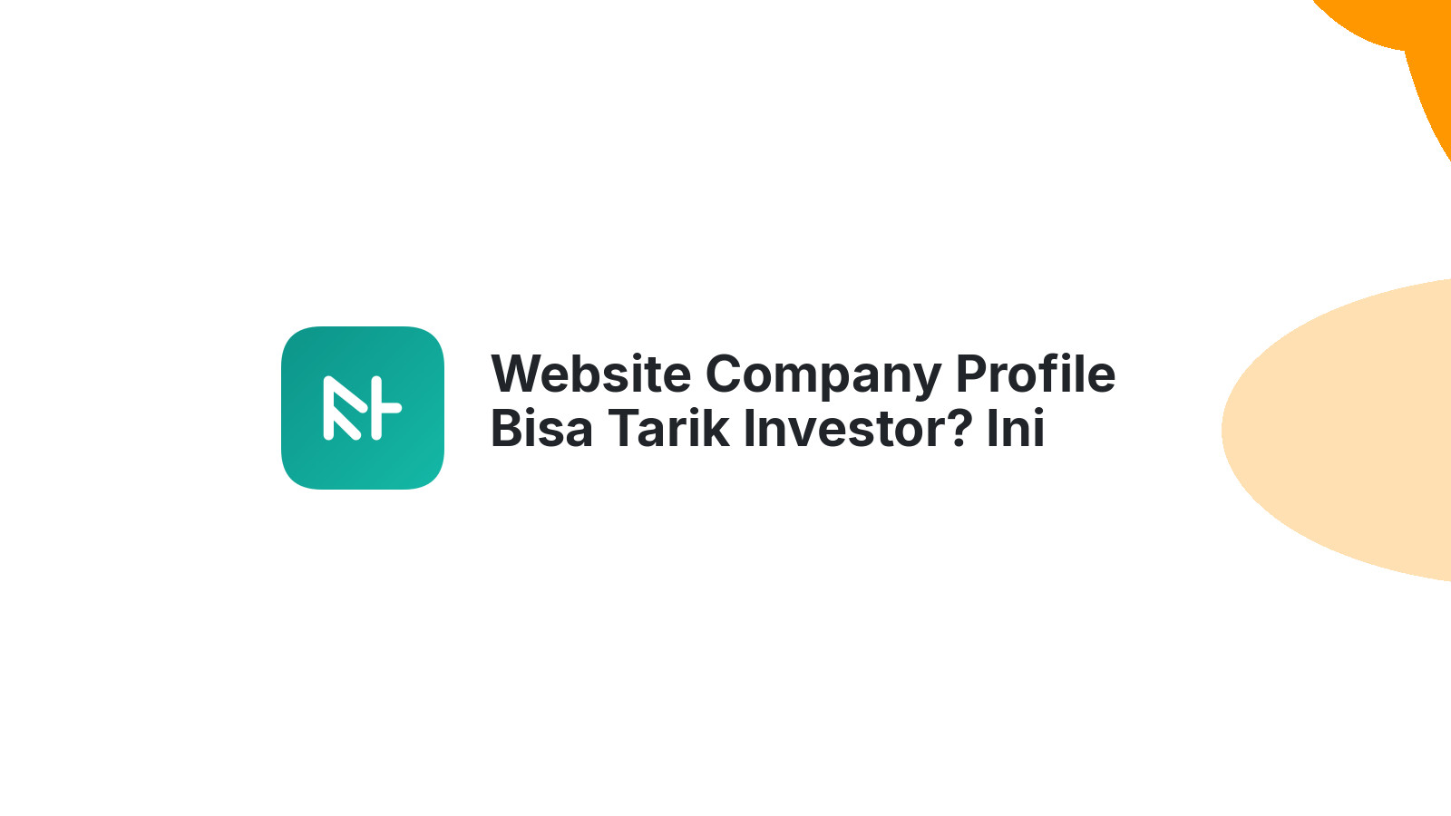 Website Company Profile Bisa Tarik Investor? Ini Faktanya