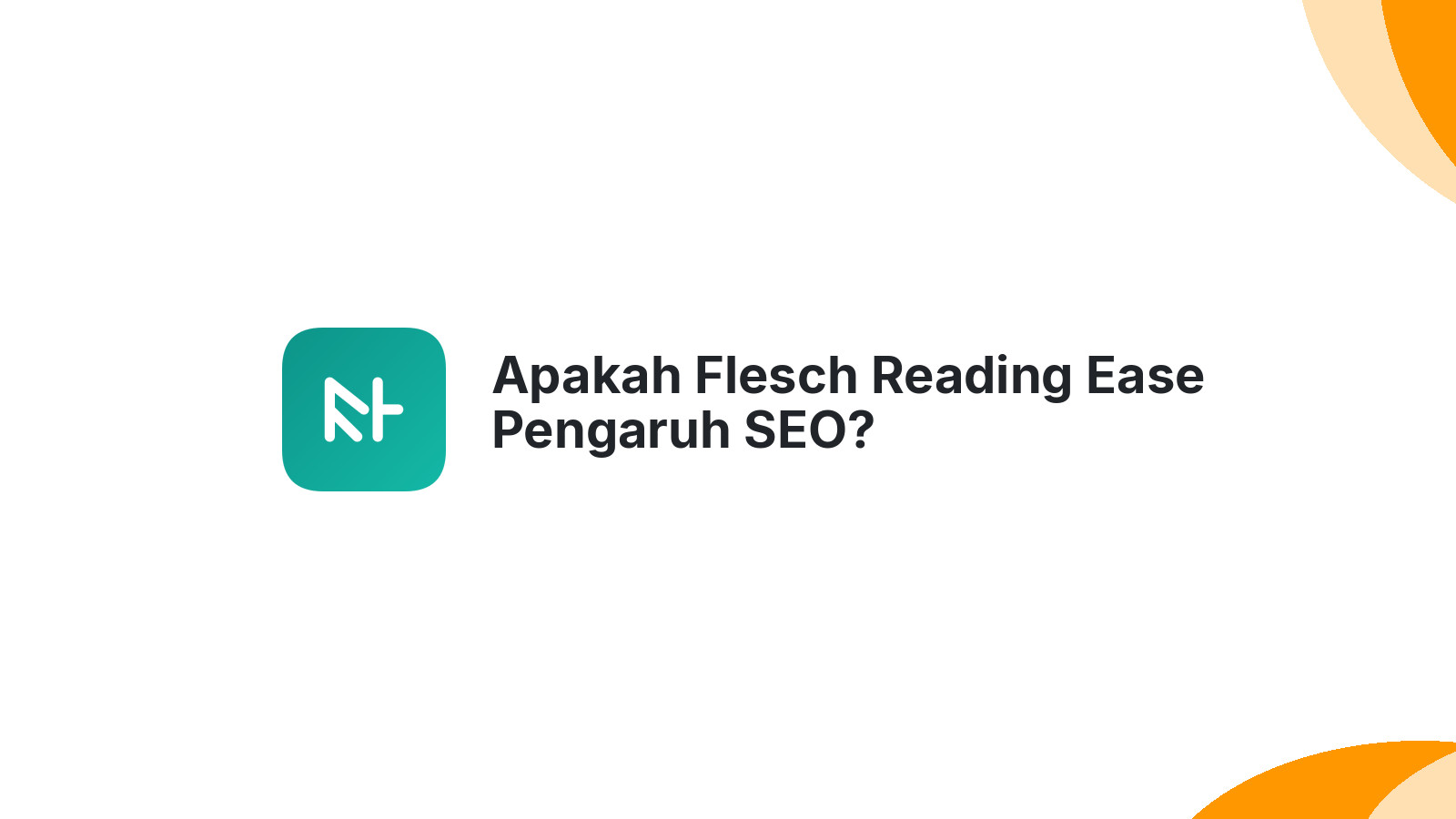 Apakah Flesch Reading Ease Pengaruh SEO?