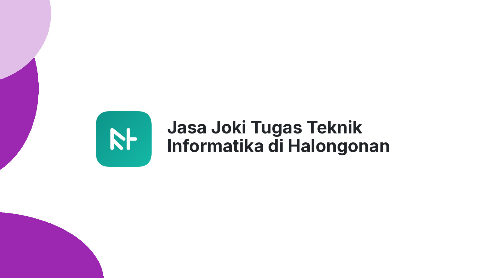 Jasa Joki Tugas Teknik Informatika di Halongonan