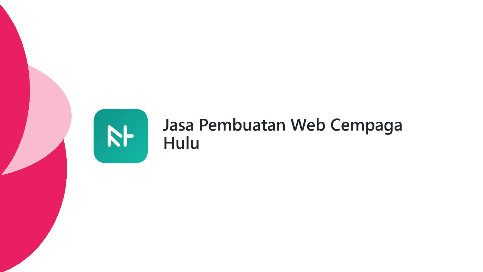 Jasa Pembuatan Web Cempaga Hulu