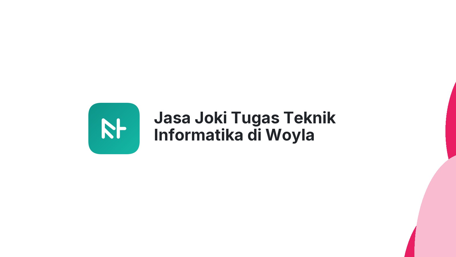 Jasa Joki Tugas Teknik Informatika di Woyla