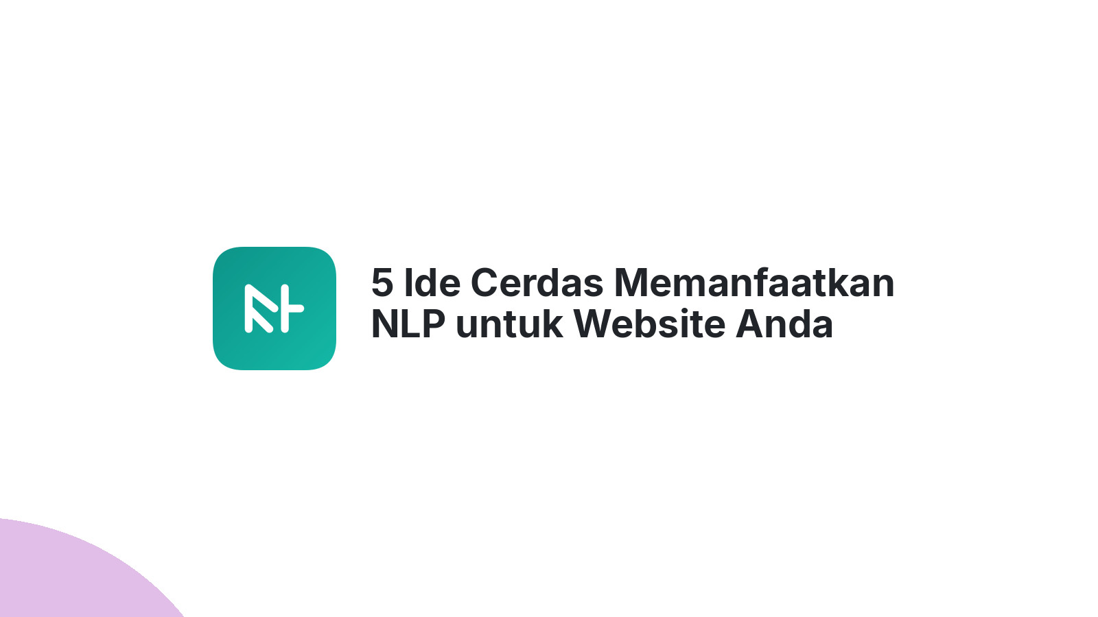 5 Ide Cerdas Memanfaatkan NLP untuk Website Anda