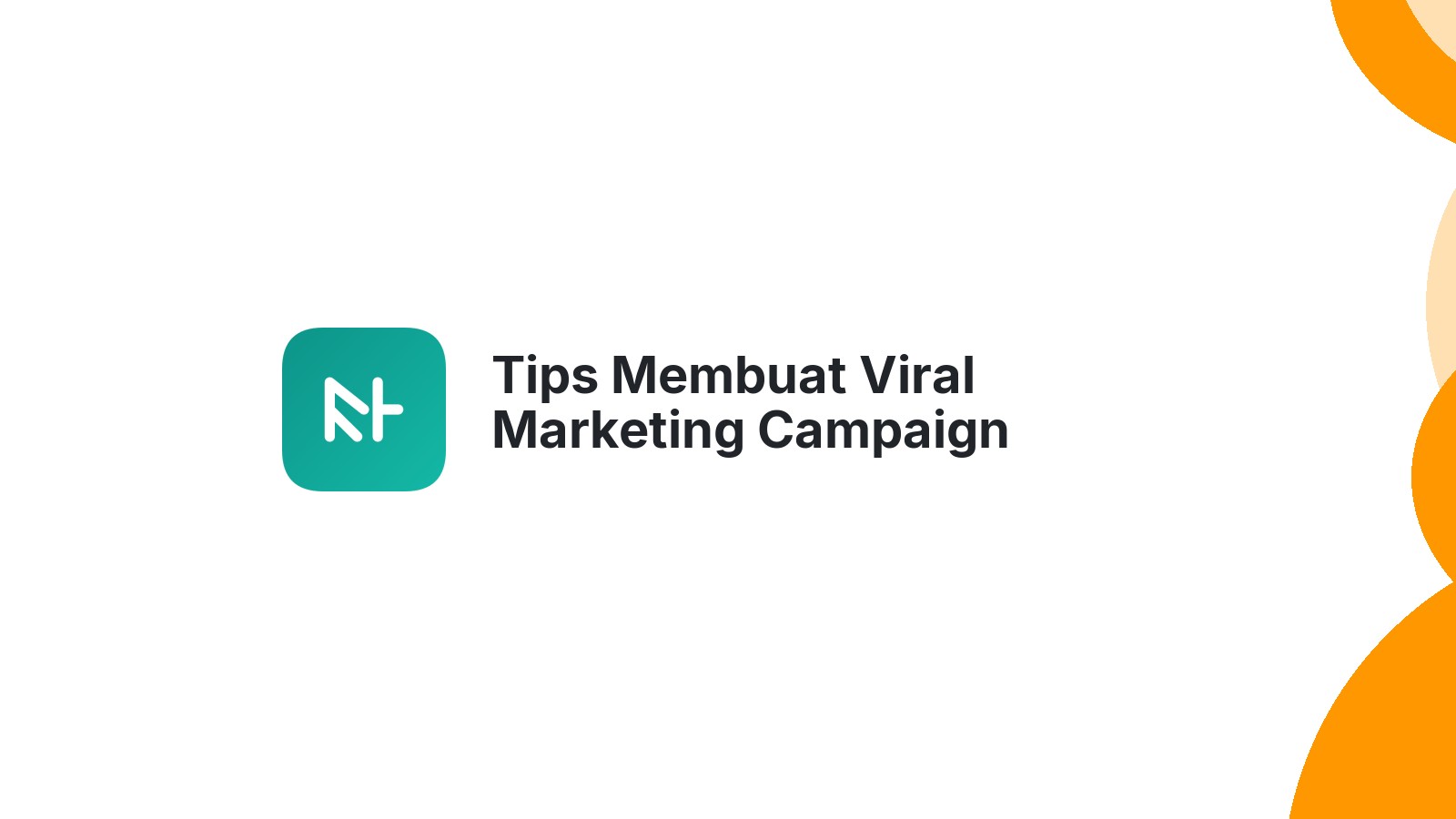 Tips Membuat Viral Marketing Campaign