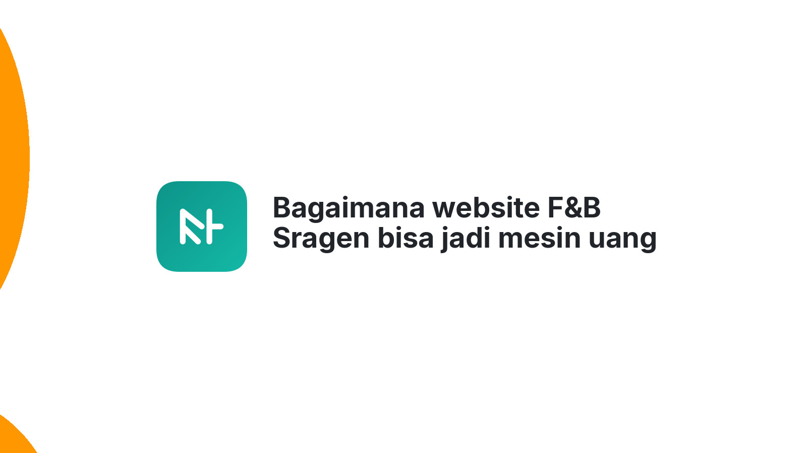 Bagaimana website F&B Sragen bisa jadi mesin uang otomatis Anda.
