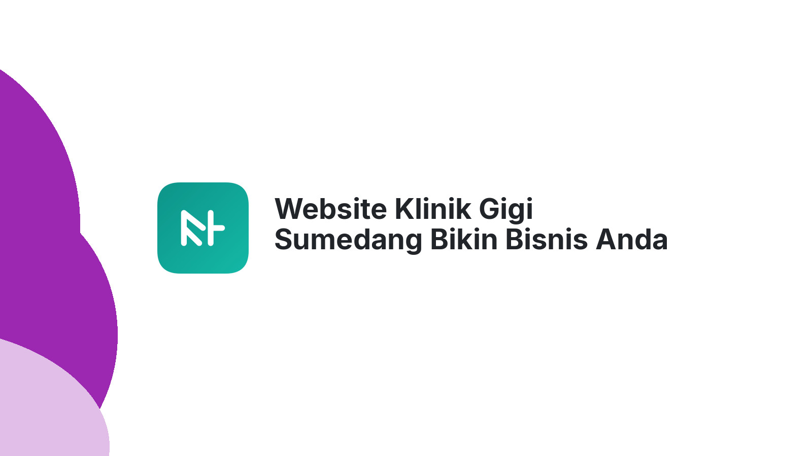 Website Klinik Gigi Sumedang Bikin Bisnis Anda Makin Terpercaya