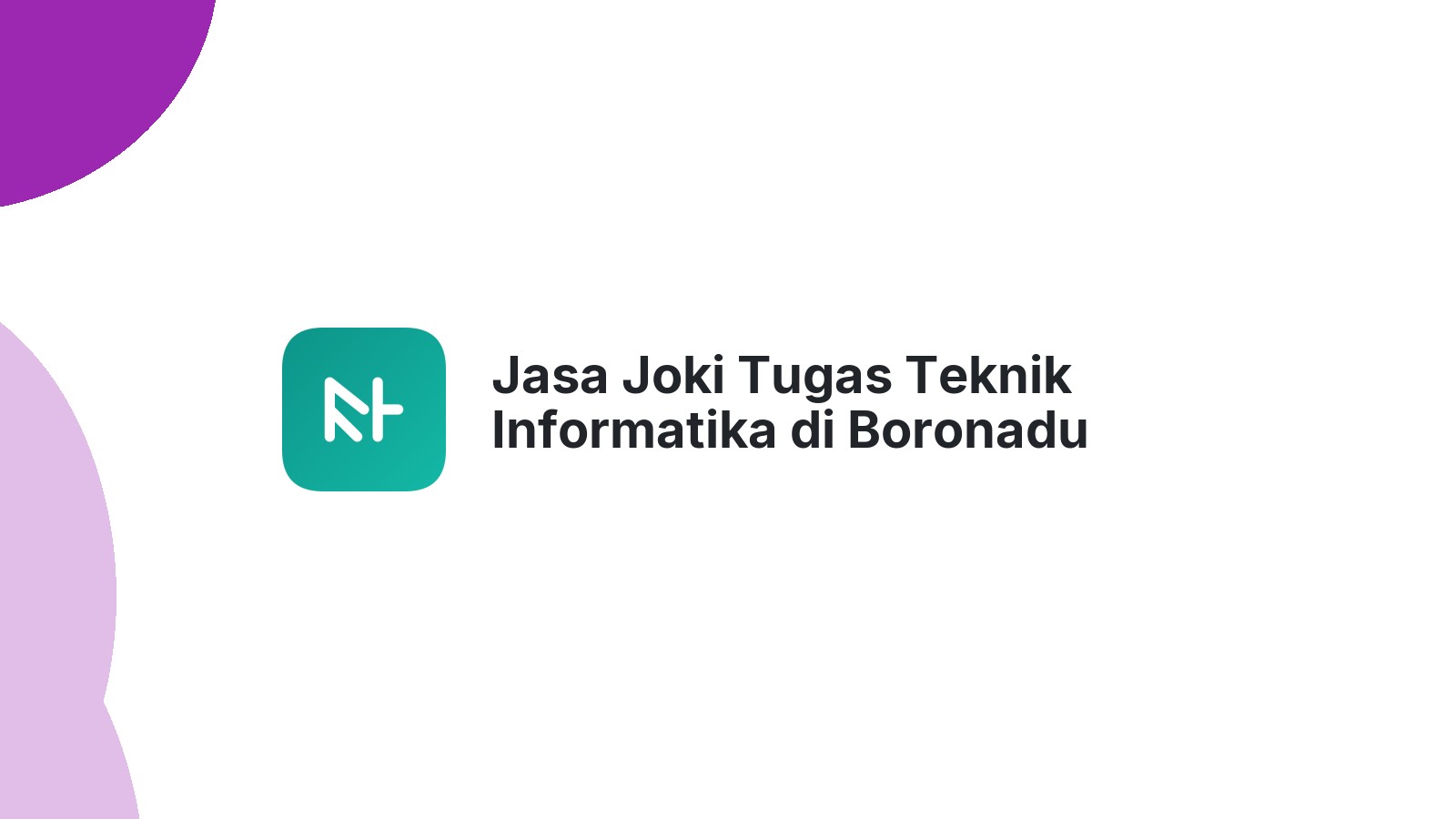 Jasa Joki Tugas Teknik Informatika di Boronadu
