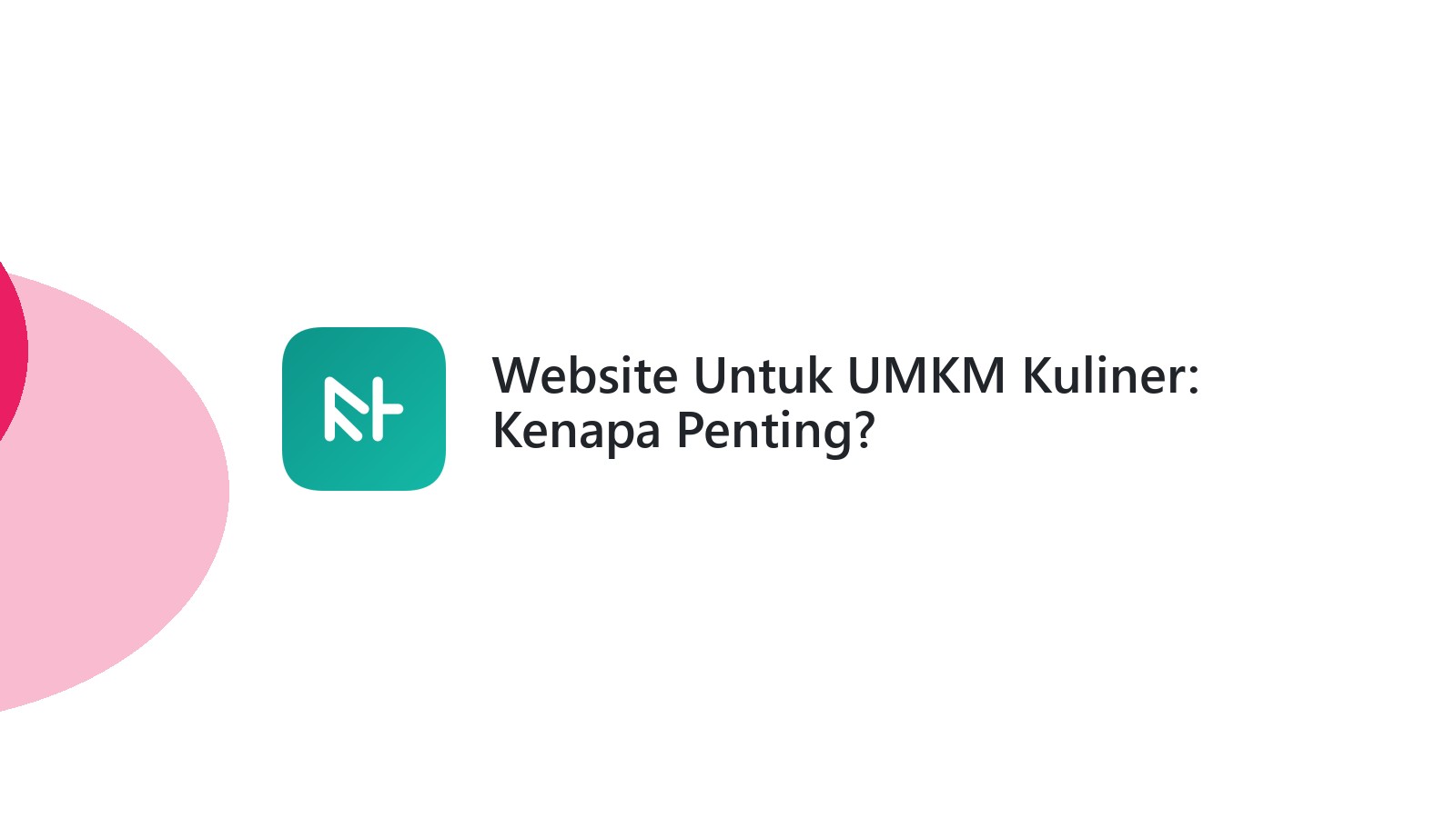 Website Untuk UMKM Kuliner: Kenapa Penting?