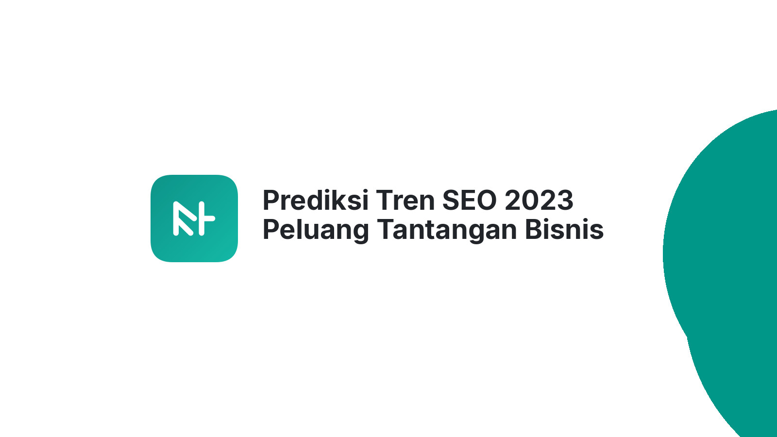 Prediksi Tren SEO 2023 Peluang Tantangan Bisnis