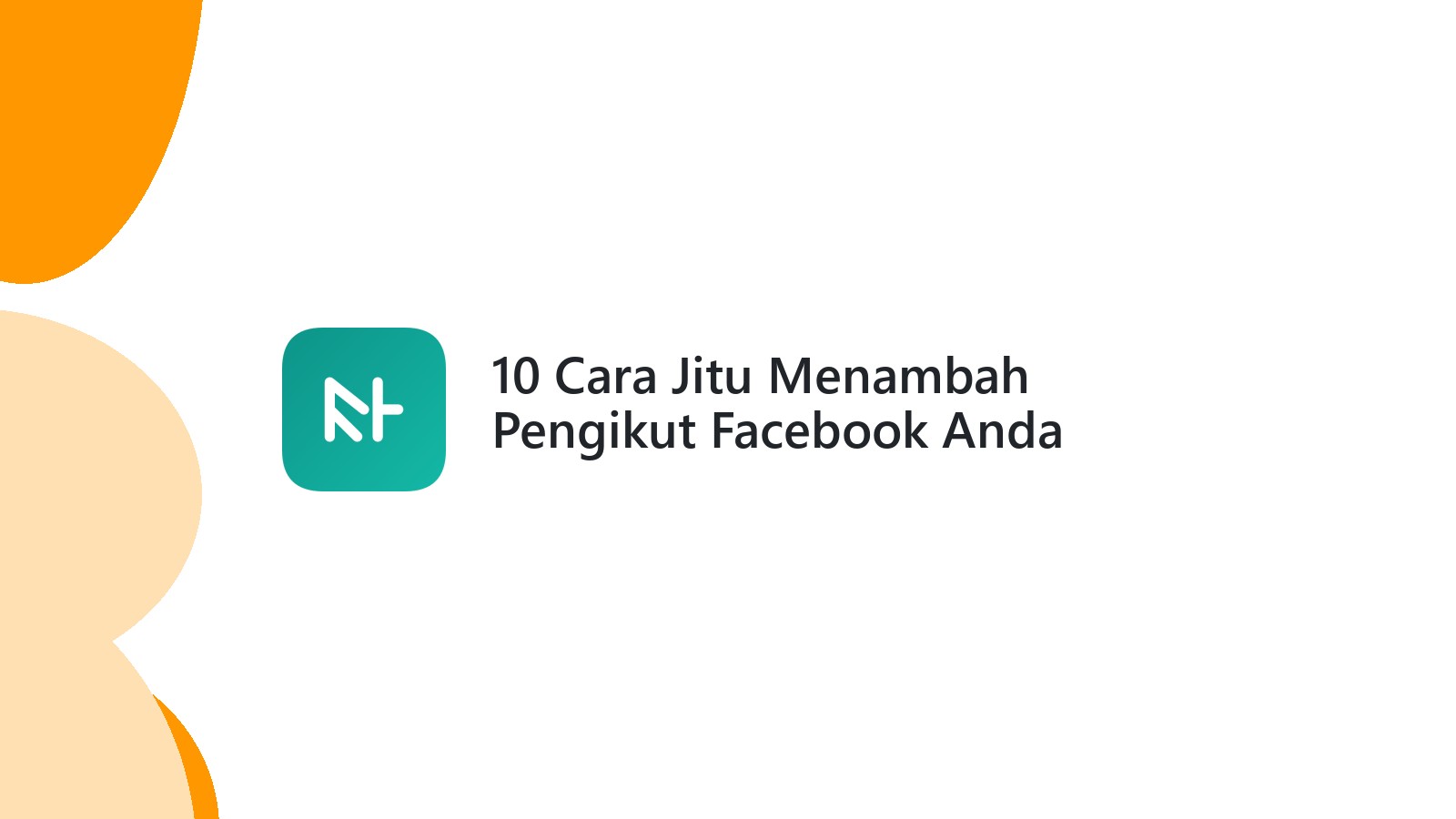 10 Cara Jitu Menambah Pengikut Facebook Anda