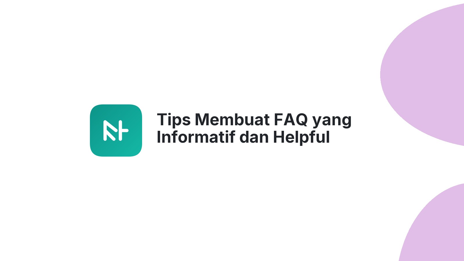 Tips Membuat FAQ yang Informatif dan Helpful