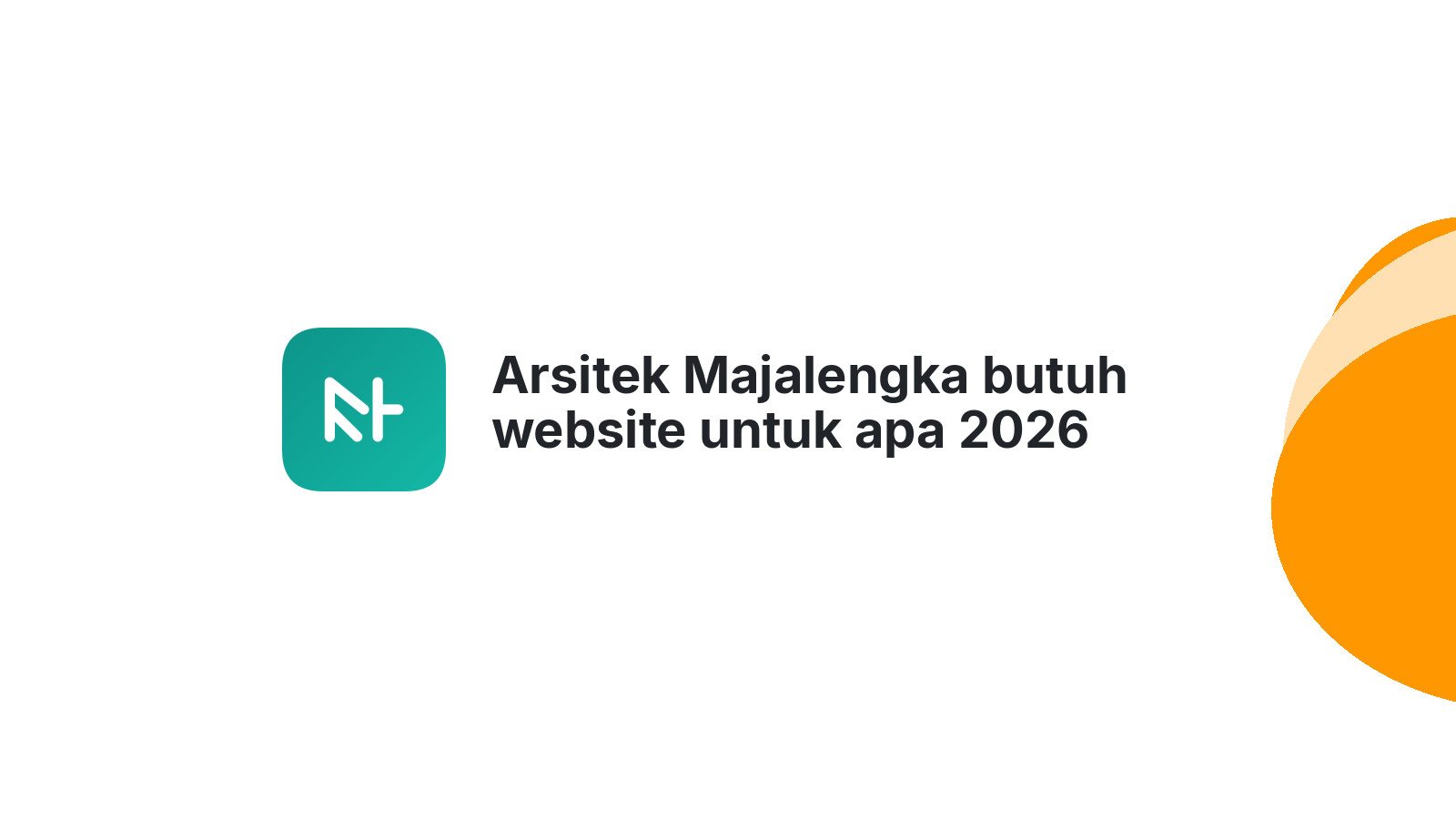 Arsitek Majalengka butuh website untuk apa 2026