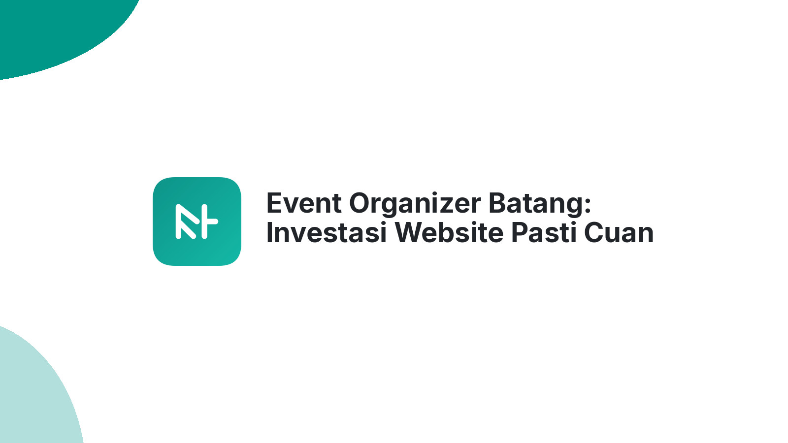 Event Organizer Batang: Investasi Website Pasti Cuan 2026