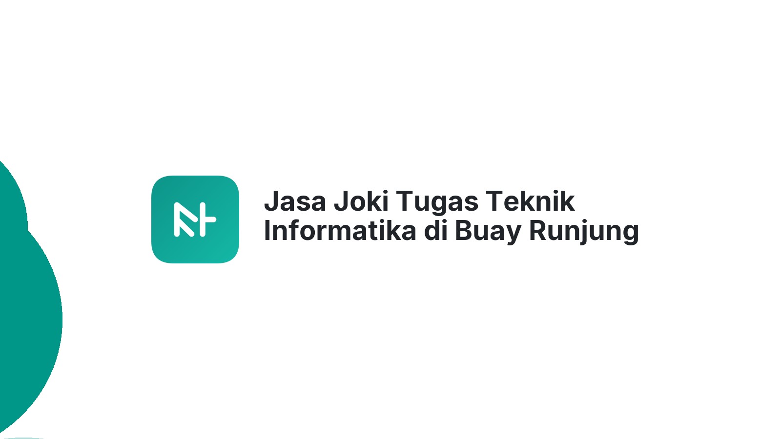 Jasa Joki Tugas Teknik Informatika di Buay Runjung