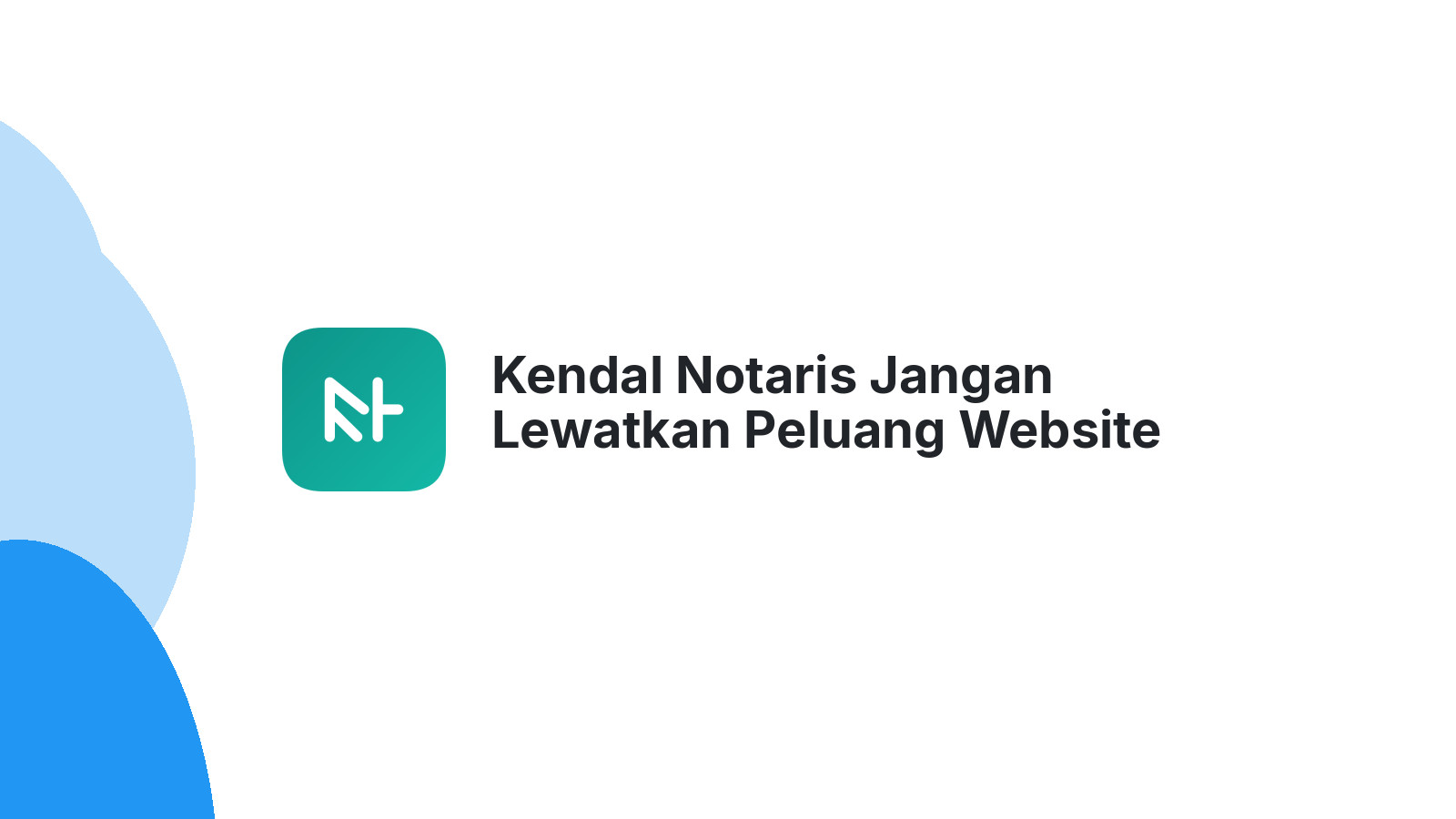 Kendal Notaris Jangan Lewatkan Peluang Website Cuan
