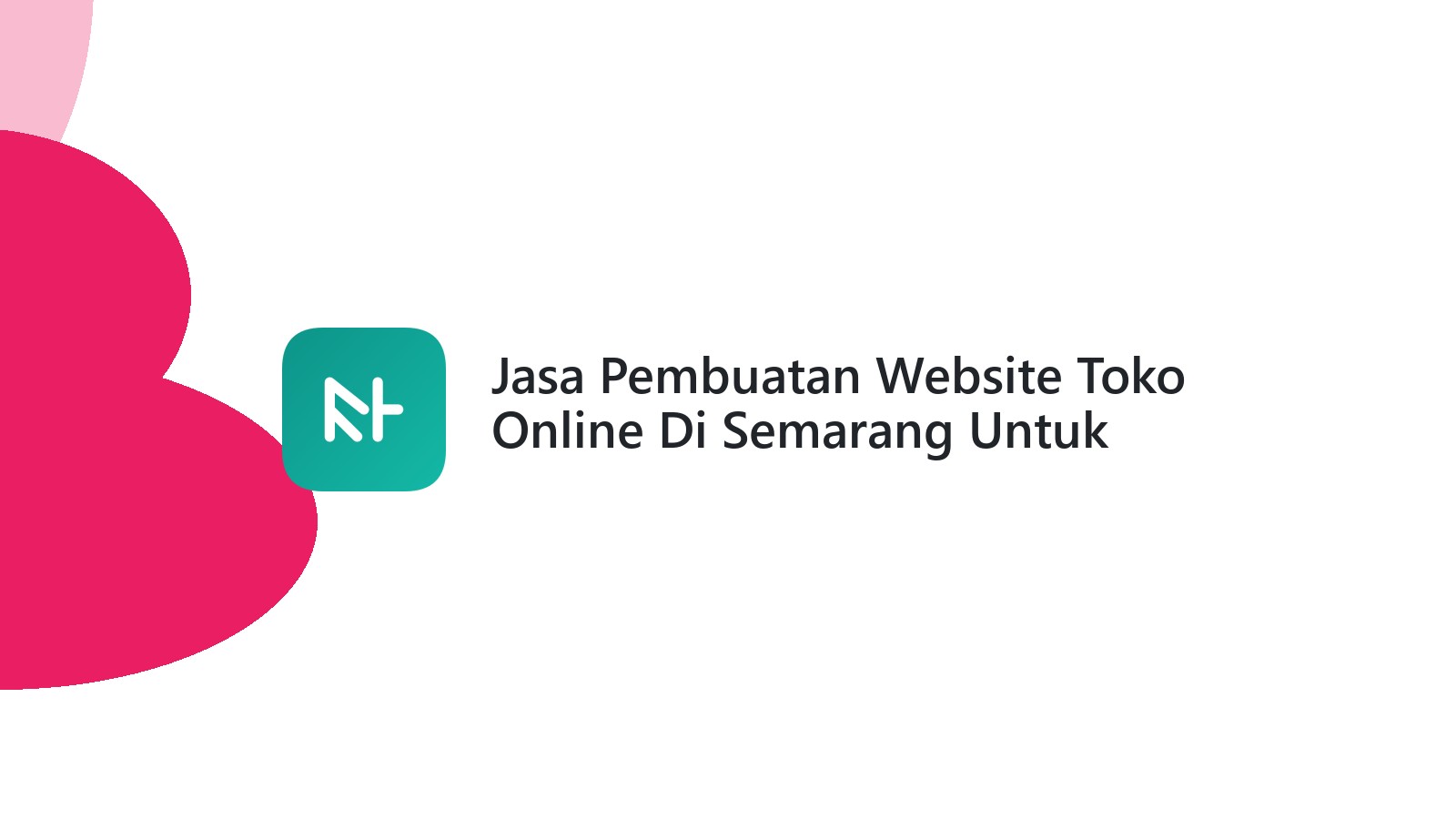 Jasa Pembuatan Website Toko Online Di Semarang Untuk Pemasaran Digital