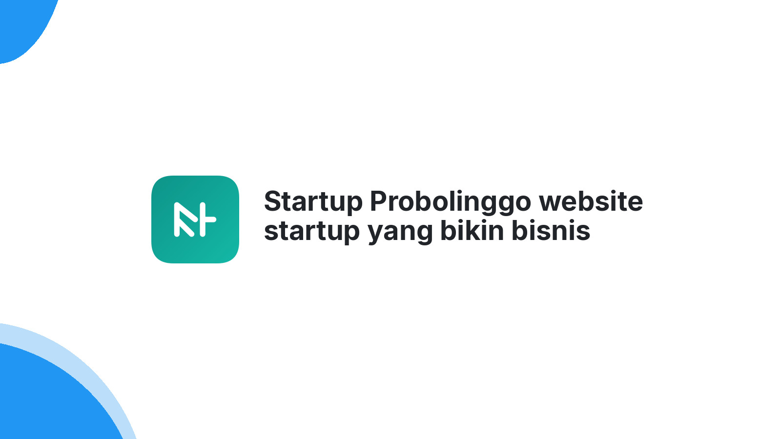 Startup Probolinggo website startup yang bikin bisnis maju 2026