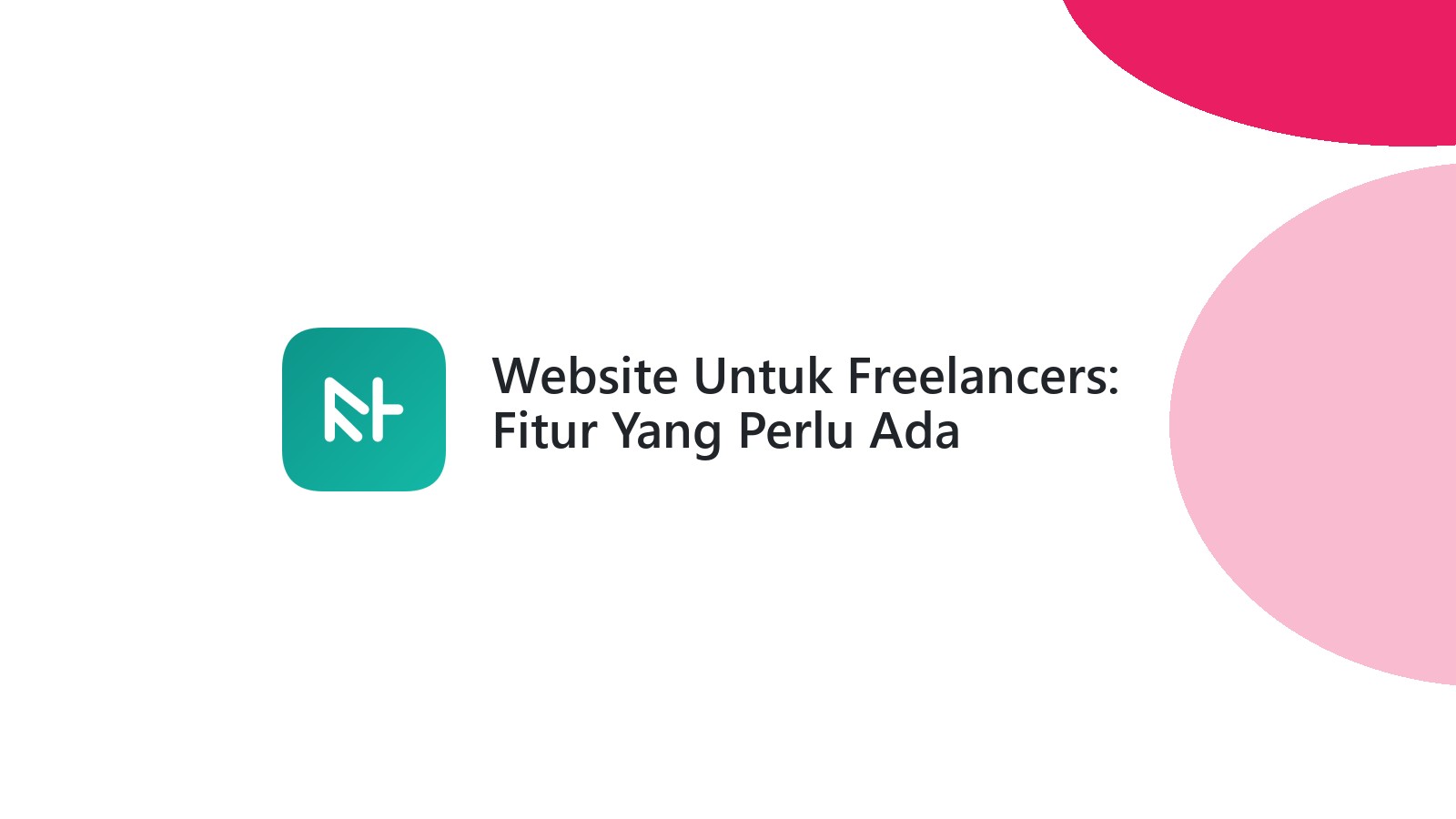 Website Untuk Freelancers: Fitur Yang Perlu Ada