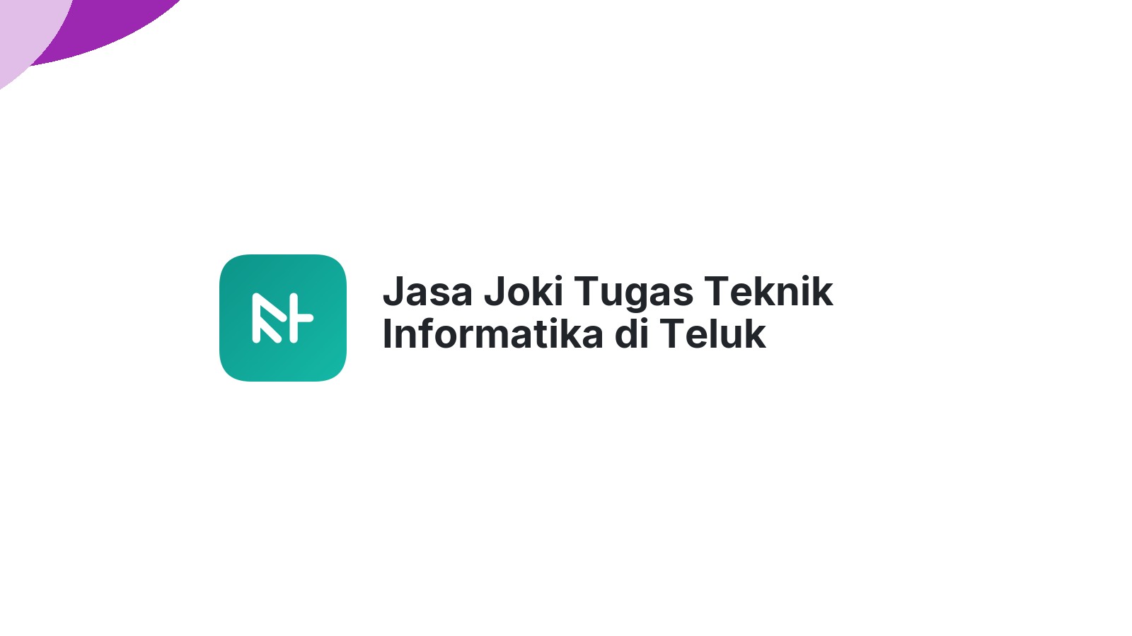 Jasa Joki Tugas Teknik Informatika di Teluk Mengkudu